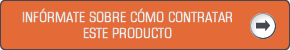 INFRMESE SOBRE CMO CONTRATAR ESTE PRODUCTO